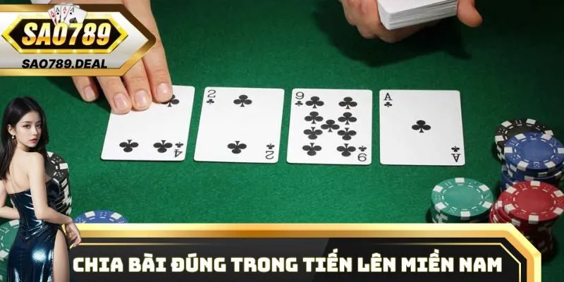 Tiến Lên Miền Nam - Thể loại giải phổ biến từ trước tới nay 1 Chia bài đúng trong Tiến Lên Miền Nam